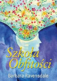 Szkoła Obfitości - Barbara Ravensdale