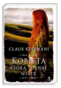 Kobieta, którą porwał wiatr - Claus Stephani