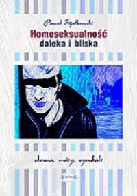 Homoseksualność daleka i bliska - Paweł Fijałkowski
