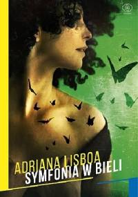 Symfonia w bieli - Adriana Lisboa
