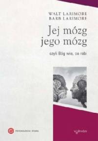 Jej mózg, jego mózg, czyli Bóg wie, co robi - Walt Larimore