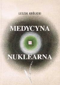 Medycyna nuklearna - Leszek Królicki