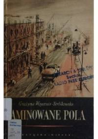 Zaminowane pola - Grażyna Woszynis-Terlikowska