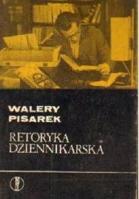 Retoryka dziennikarska - Walery Pisarek