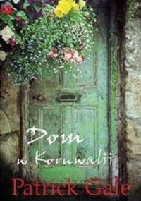 Dom w Kornwalii - Patrick Gale