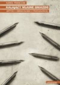 Kalający własne gniazdo. Artyści i obrachunek z przeszłością - Karol Franczak