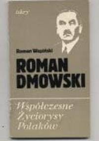 Roman Dmowski - Roman Wapiński