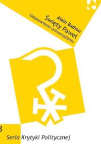 Święty Paweł. Ustanowienie uniwersalizmu - Alain Badiou