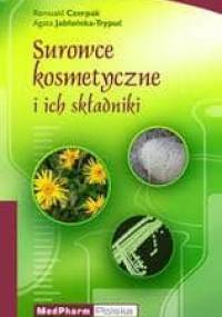 Surowce kosmetyczne i ich składniki. Część teoretyczna i ćwiczenia laboratoryjne - Agata Jabłońska-Trypuć, Romuald Czerpak