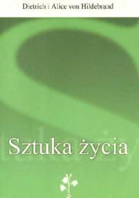 Sztuka życia - Alice von Hildebrand, Dietrich von Hildebrand