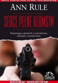 Serce pełne kłamstw - Ann Rule