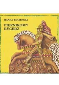 Piernikowy rycerz - Hanna Łochocka