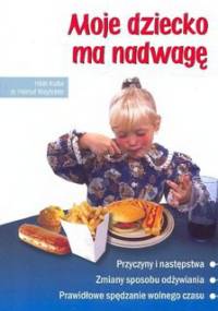 Moje dziecko ma nadwagę - Helmut Weyhreter, Hilde Kolbe