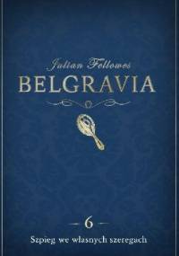 Belgravia. Szpieg we własnych szeregach - Julian Fellowes