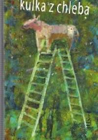Kulka z chleba - Jan Jakub Kolski