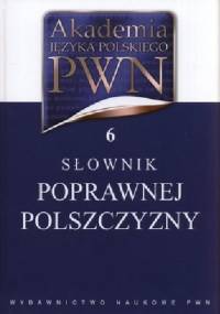 Słownik poprawej polszczyzny - Elżbieta Sobol, Lidia Drabik