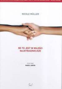 Bo to jest w miłości najstraszniejsze - Nicole Müller