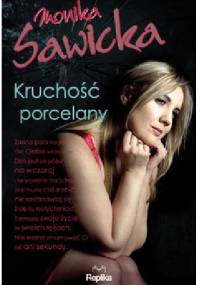 Kruchość porcelany - Monika Sawicka