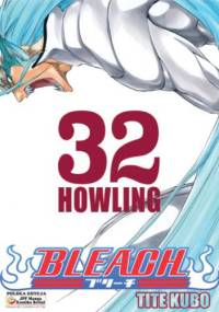 Bleach 32. Howling - Tite Kubo