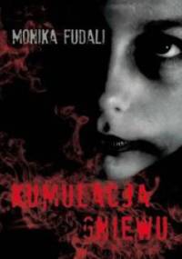 Kumulacja gniewu - Monika Fudali