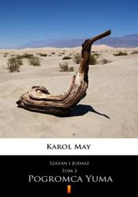 Szatan i Judasz (Tom 2). Szatan i Judasz. Pogromca Yuma - Karol May