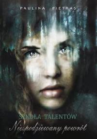 Szkoła Talentów. Niespodziewany powrót - Paulina Pietras