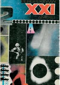 Perspektywy XXI wieku. Szkice futurologiczne. Zbiór drugi