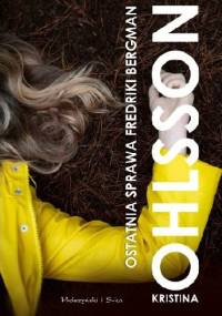 Ostatnia sprawa Fredriki Bergman - Kristina Ohlsson