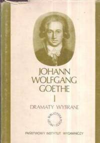 Dramaty wybrane. Tom I - Johann Wolfgang von Goethe