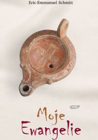 Moje Ewangelie - Éric-Emmanuel Schmitt