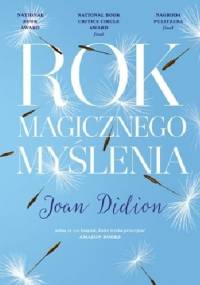 Rok magicznego myślenia - Joan Didion
