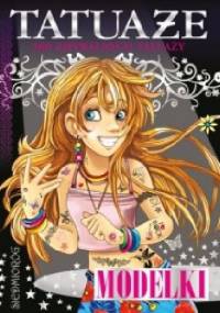 Tatuaże - 300 zmywalnych tatuaży - Tamara Michałowska