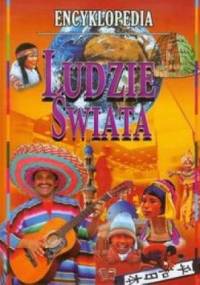 Ludzie świata. Encyklopedia - praca zbiorowa