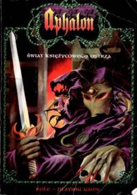 Aphalon - Świat Księżycowego Ostrza - Arkadiusz Mielczarek, Dariusz Tarka