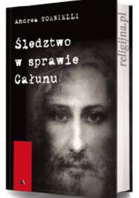 Śledztwo w sprawie Całunu - Andrea Tornielli