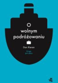 O wolnym podróżowaniu - Dan Kieran