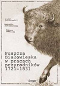 Puszcza Białowieska w badaniach przyrodników 1721-1831