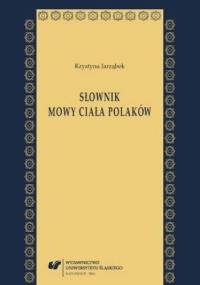 Słownik mowy ciała Polaków - Jarząbek Krystyna