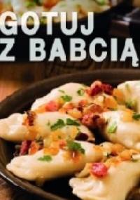 Gotuj z babcią - praca zbiorowa