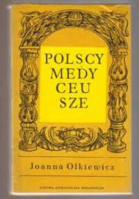 Polscy Medyceusze - Joanna Olkiewicz