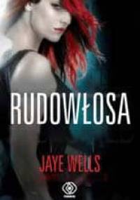 Rudowłosa - Jaye Wells
