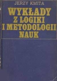Wykłady z logiki i metodologii nauk - Jerzy Kmita