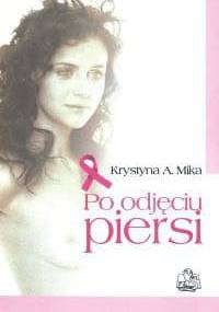 Po odjęciu piersi - Krystyna Aleksandra Mika
