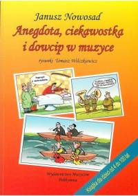 Anegdota, ciekawostka i dowcip w muzyce - Janusz Nowosad