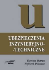 Ubezpieczenia inżynieryjno-techniczne - Ewelina Butryn, Wojciech Piskozub