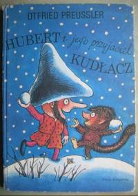 Hubert i jego przyjaciel Kudłacz - Otfried Preussler