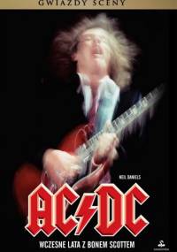 AC/DC. Wczesne lata z Bonem Scottem - Neil Daniels