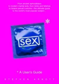 Sex: A User's Guide - Stephen Arnott