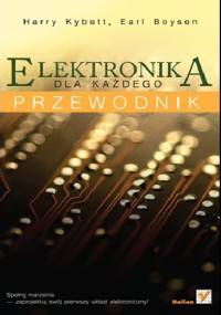 Elektronika dla każdego. Przewodnik - Earl Boysen, Harry Kybett
