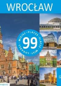 Wrocław - 99 miejsc - Beata Pomykalska, Paweł Pomykalski